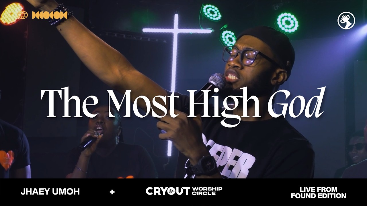The Most High God - Jhaey Umoh Worship Session LIVE AT CRYOUT WORSHIP CIRCLE FOUND EDITION 2024