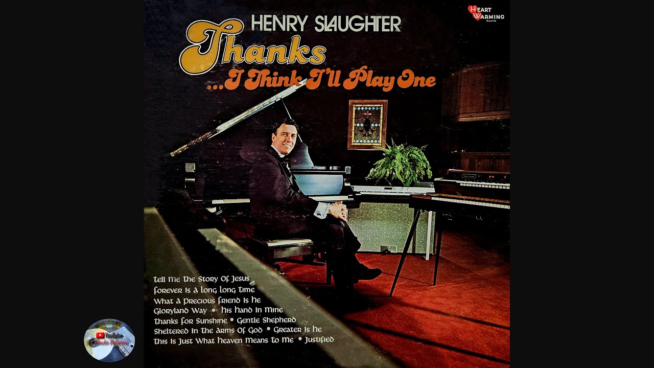 Henry Slaughter - Thanks... I Think I Will Play  One (1976)