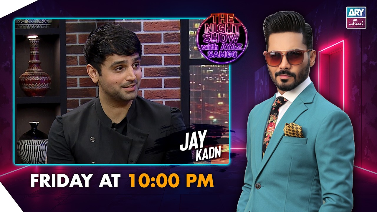 The Night Show with Ayaz Samoo | Jay Kadn | Promo | Friday at 10:00 PM | ARY Zindagi