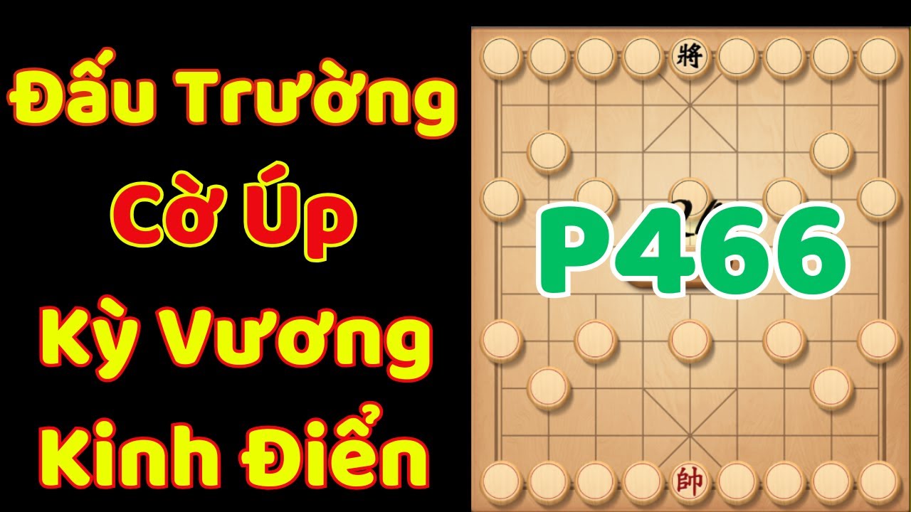 (Cờ Úp) Đấu Trường Cờ Úp Kỳ Vương Kinh Điển Phần 466