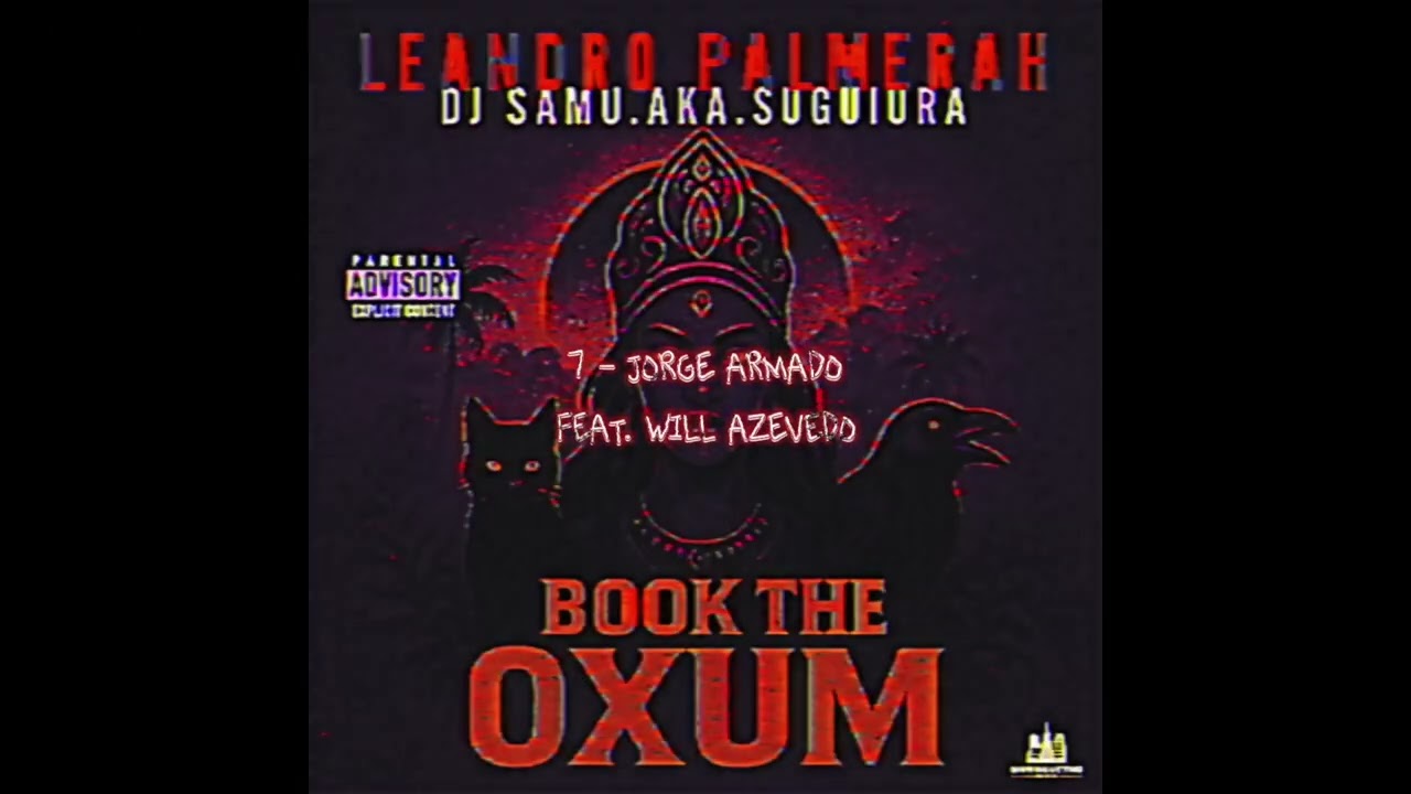Leandro Palmerah e Dj Samu - Book the Oxum - 07: Jorge armado feat. Will Azevedo