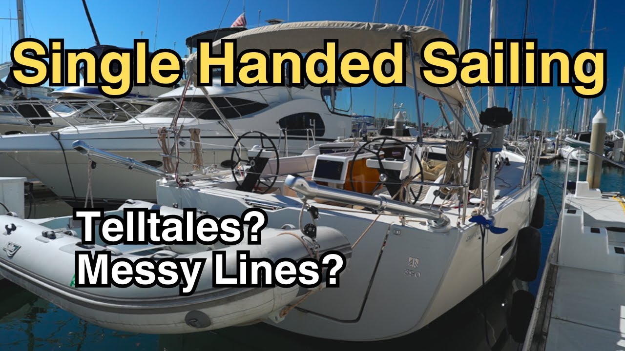Singlehanded Sailing - I'm Not Looking at Telltales?