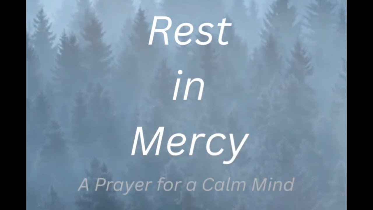 Rest in Mercy — A Prayer for a Calm Mind