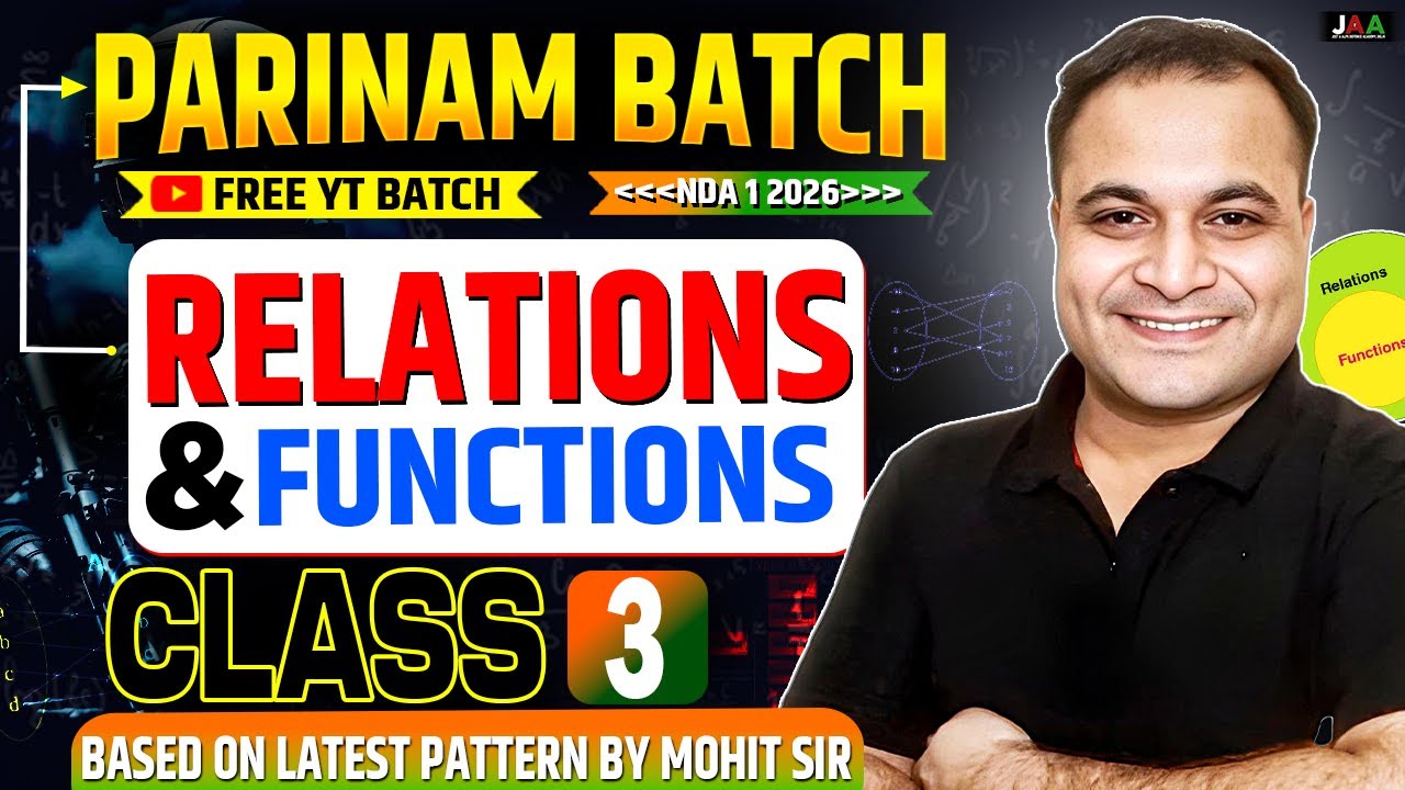 NDA 1 2026 🔥Relations & Functions CLASS 3 | PARINAM Batch FREE YouTube Batch 🤩 | JAA Delhi