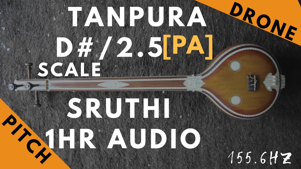 Tanpura Sruthi - Drone - D# Scale or 2.5 Kattai - Pa (Panchamam/ Pancham) - 155.6Hz