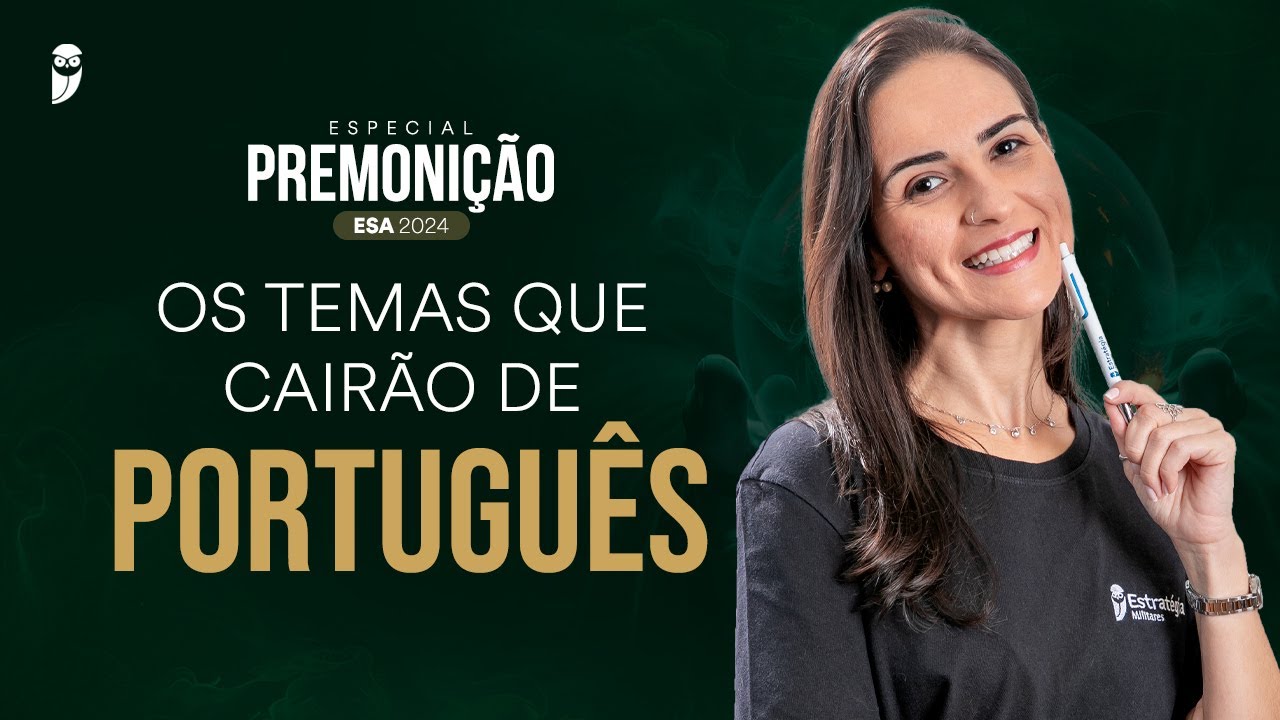 Especial Premonição ESA 2024 - os temas que cairão de Português - Prof.ª Fabíola