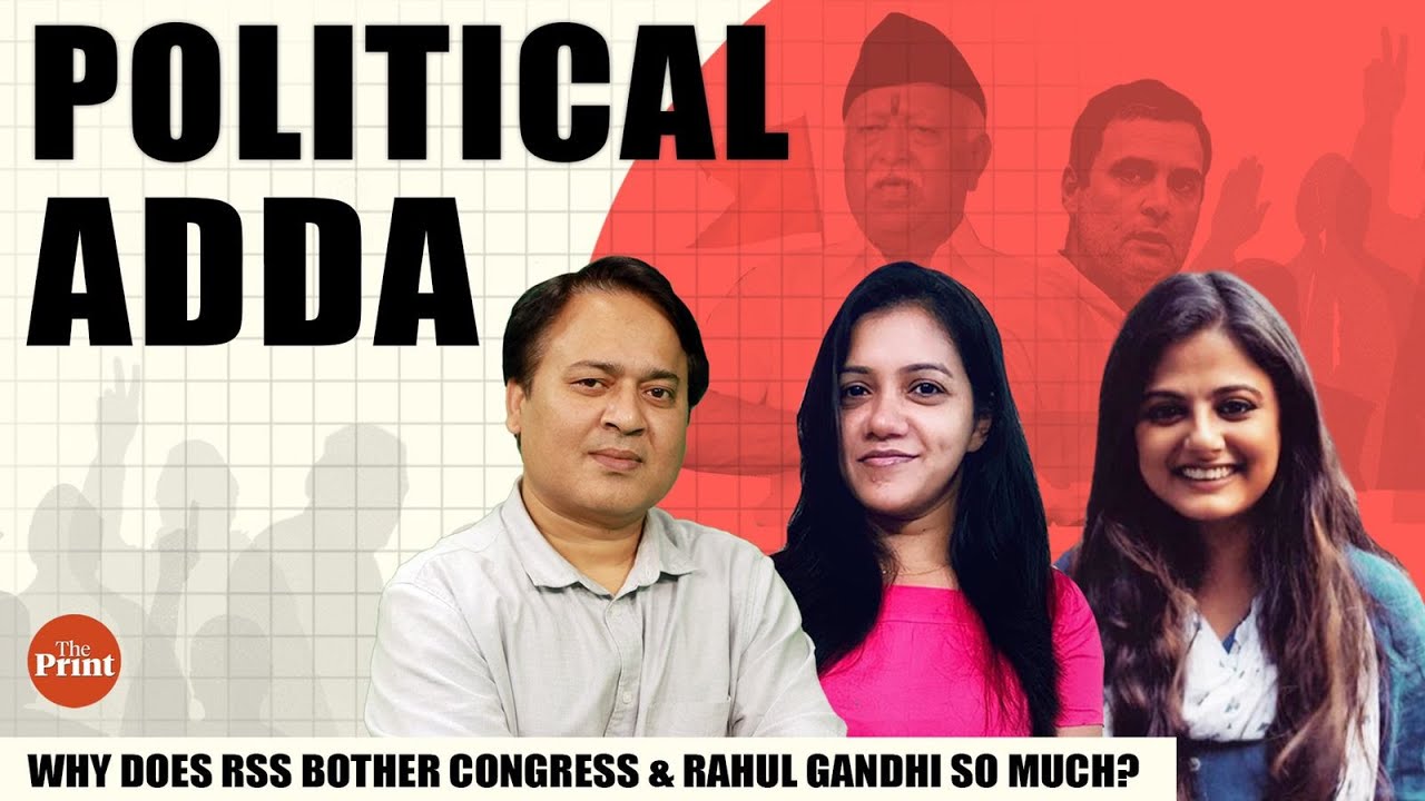 ThePrint Political Adda, Episode 1: Why does RSS bother Rahul Gandhi and Congress so much?