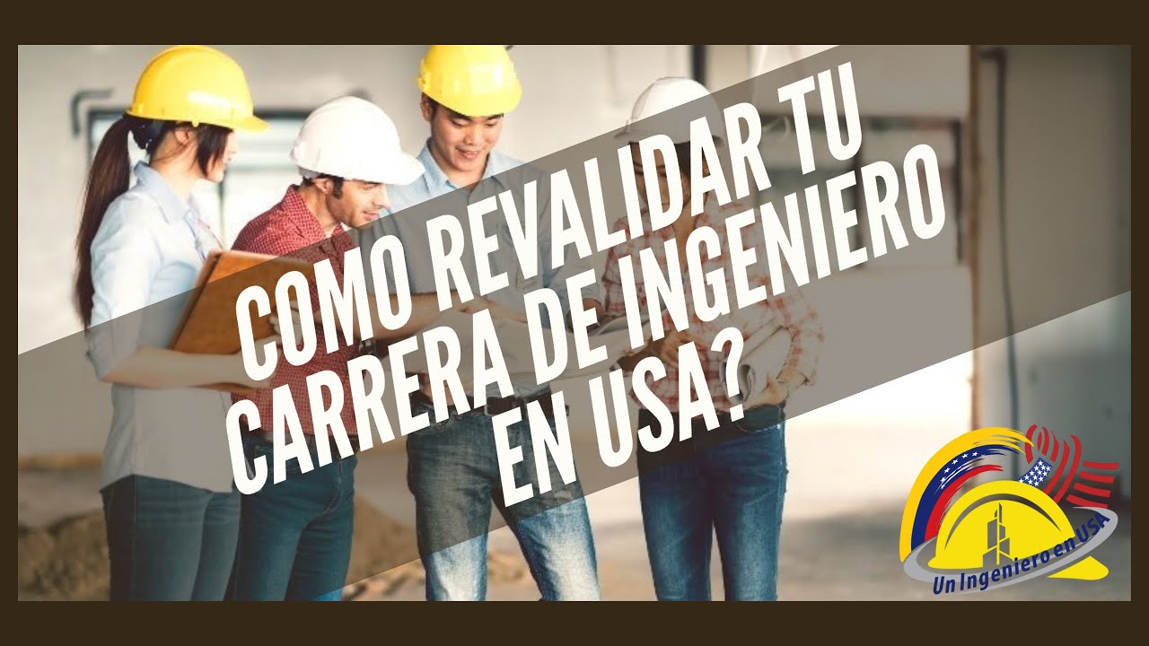 COMO REVALIDAR TU CARRERA DE INGENIERIA EN USA? (GUIA PDF INCLUIDA)