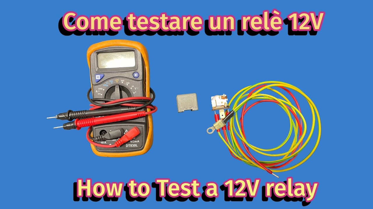 Tutorial - Come testare un relè 12V | How to Test a 12V Relay