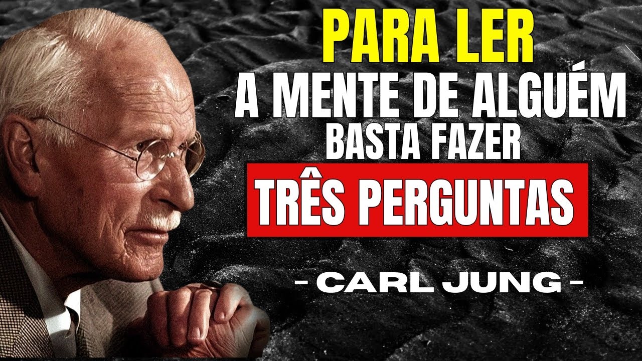 Para LER A MENTE de alguém, basta fazer três PERGUNTAS - Carl Jung