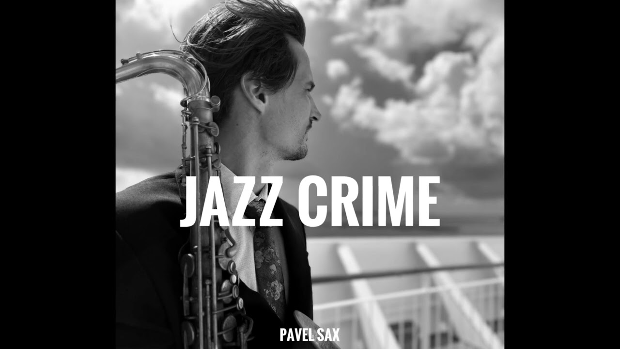 Jazz Crime - Pavel Sax