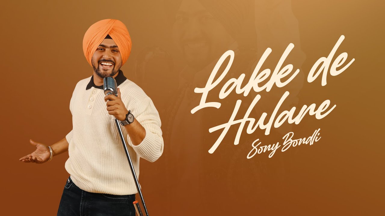 Lakk De Hulare (lyrical video) Sony Bondli || Sandeep Singh Maan || Latest Punjabi Song 2026 ||
