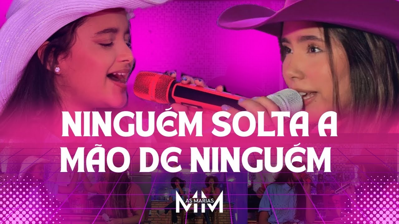 Ninguém solta a mão de ninguém - As Marias Cantoras