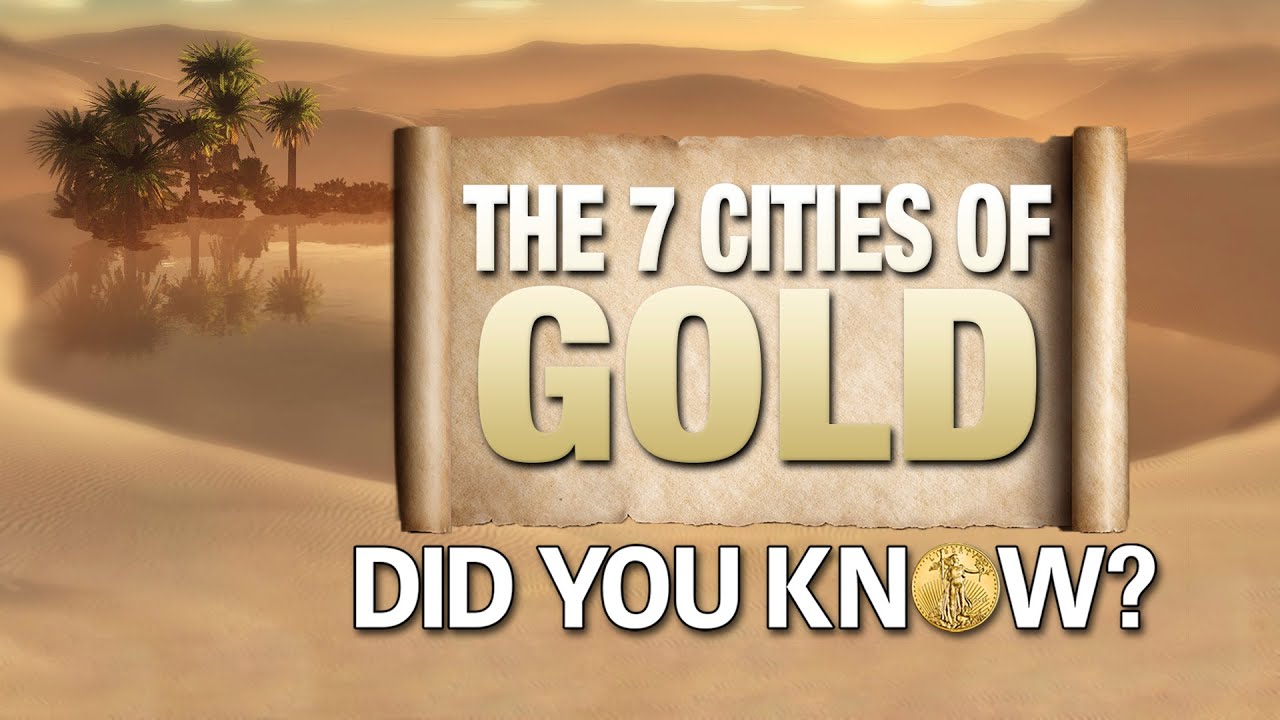 7 Cities of Gold: Did You Know?