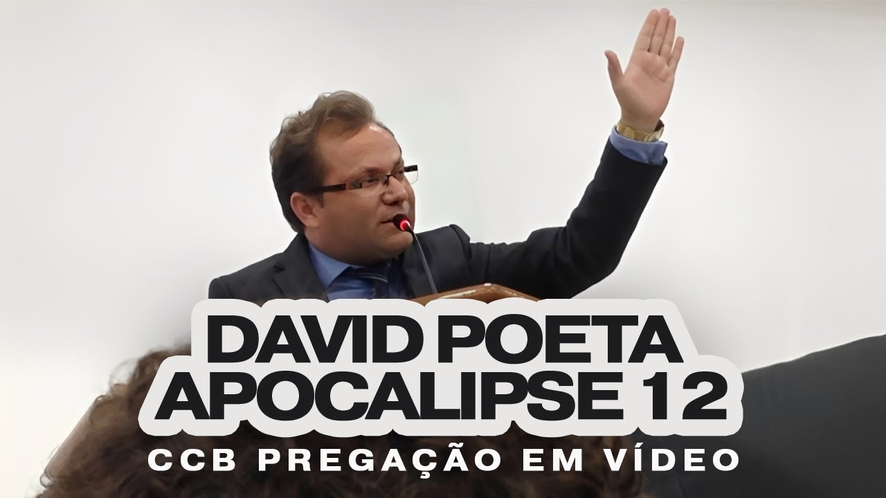 CCB DAVID POETA - APOCALIPSE CAP. 12 (PREGAÇÃO EM VÍDEO)