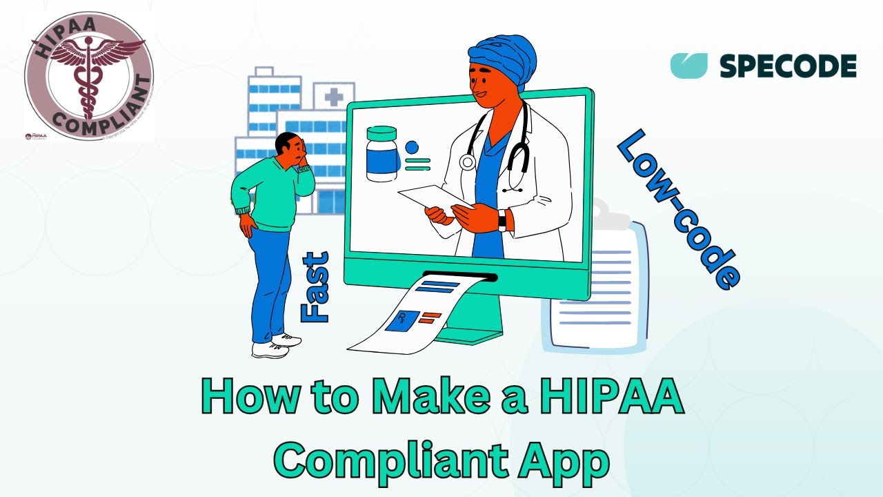 How to Make a HIPAA Compliant App in 2025
