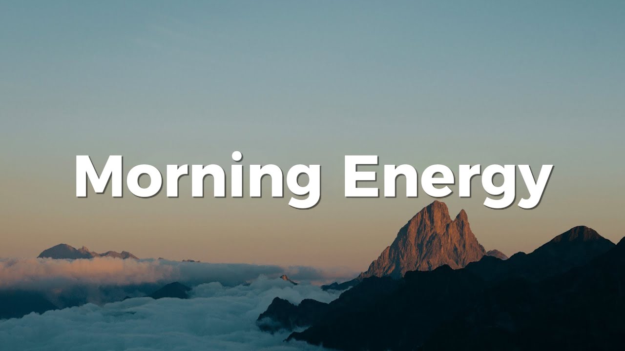 Morning Energy 2026  ☀️❄️ Start Your Day With Good Vibes ☕️ Positive & Chill Music Mix