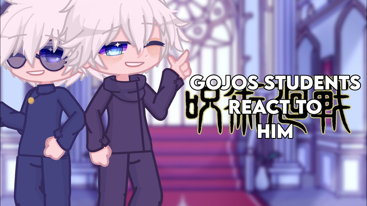 Gojos Students react to Him | JJK / JUJUTSU KAISEN | Gacha Life 2 | Gojo Satoru