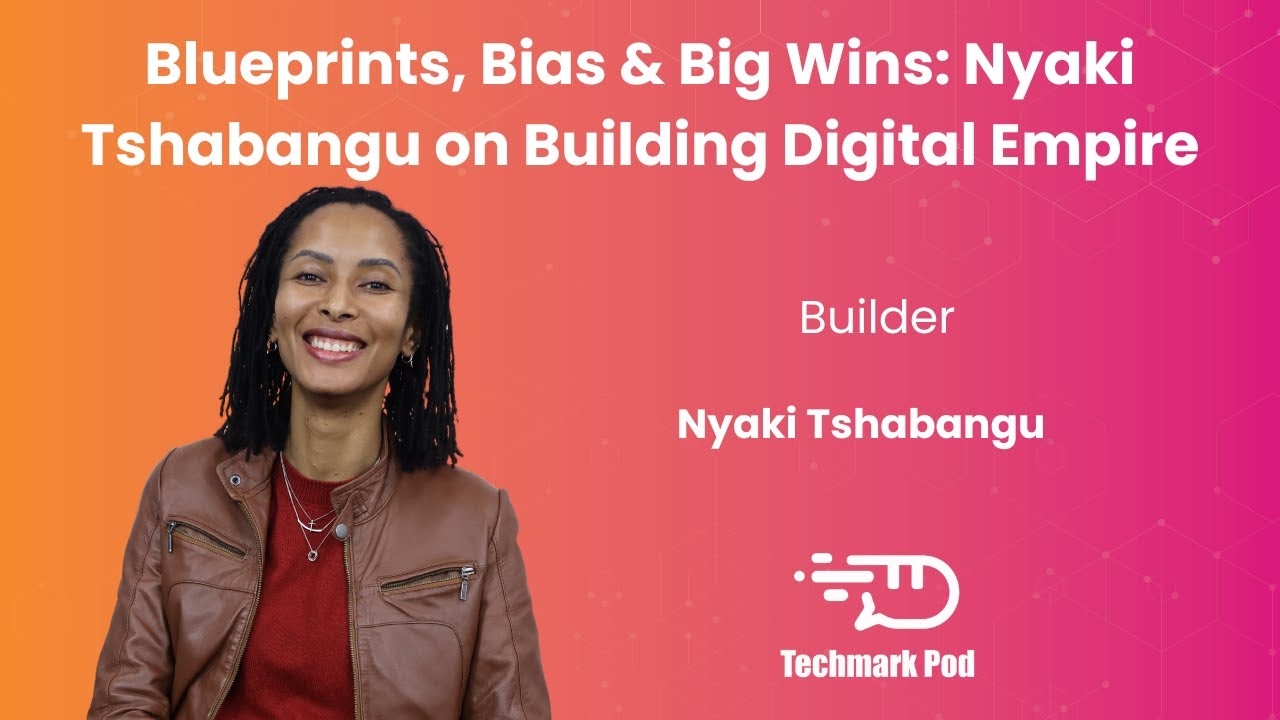 S2E2: Blueprints, Bias & Big Wins: Nyaki Tshabangu on Building Digital Empires