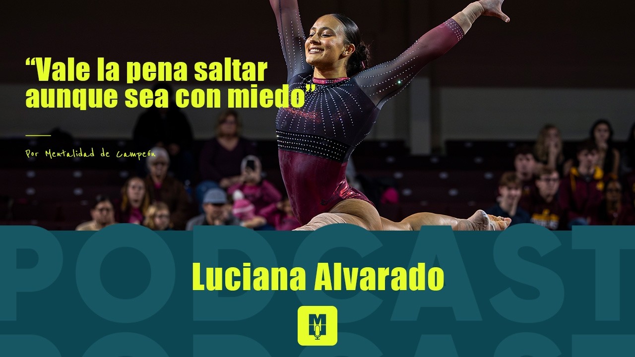 Ep. 14 - Mentalidad de Campeón con Luciana Alvarado