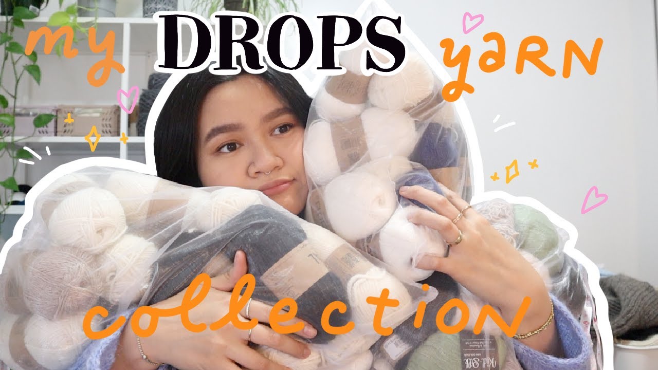 all the drops yarn in my stash + project plans | yarn haul