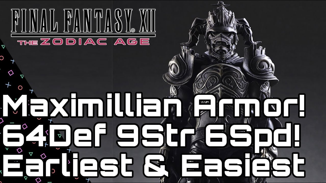 Final Fantasy XII Zodiac Age. MAXIMILLIAN! 64DEF Heavy Armor Earliest & Easiest!