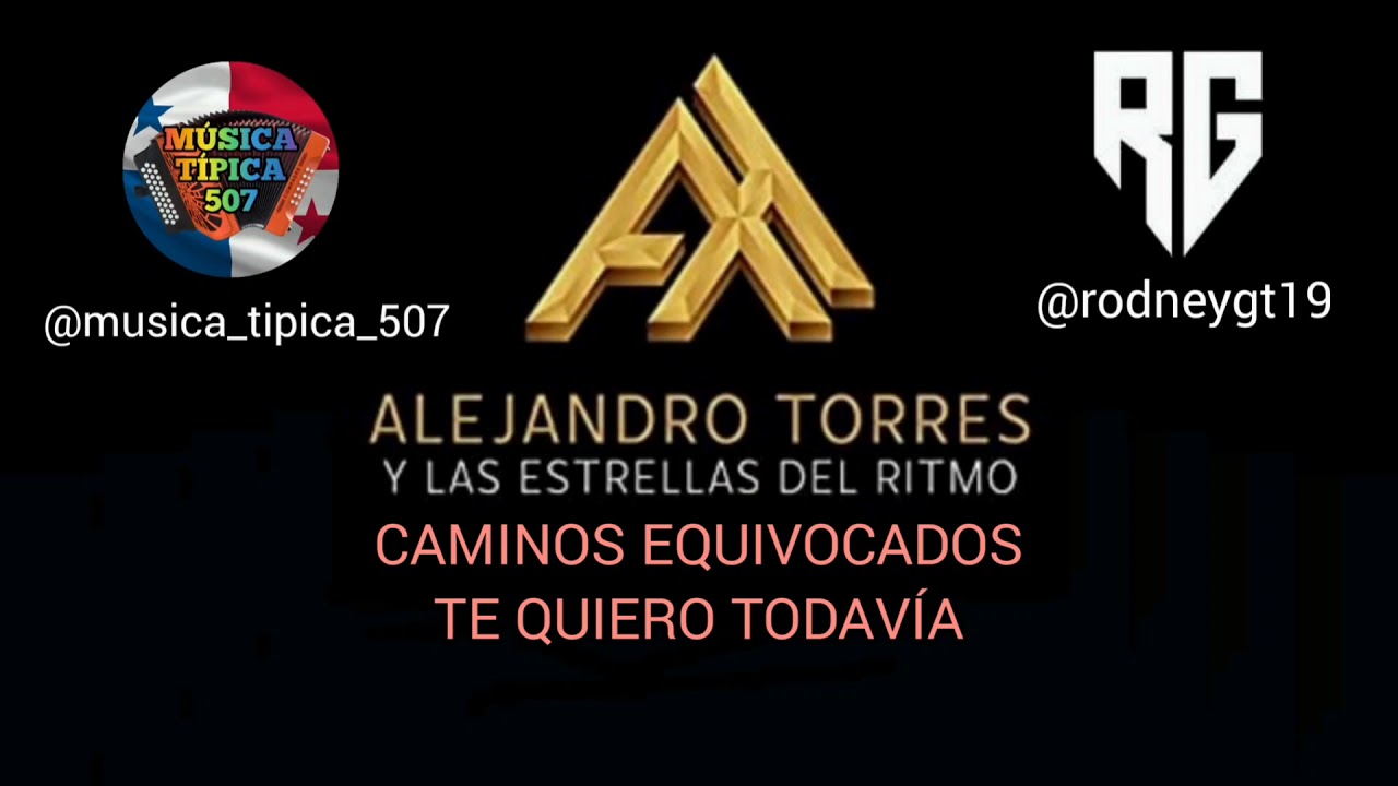 CAMINO EQUIVOCADO & TE QUIERO TODAVÍA (EN VIVO) - ALEJANDRO TORRES Y LAS ESTRELLAS DEL RITMO