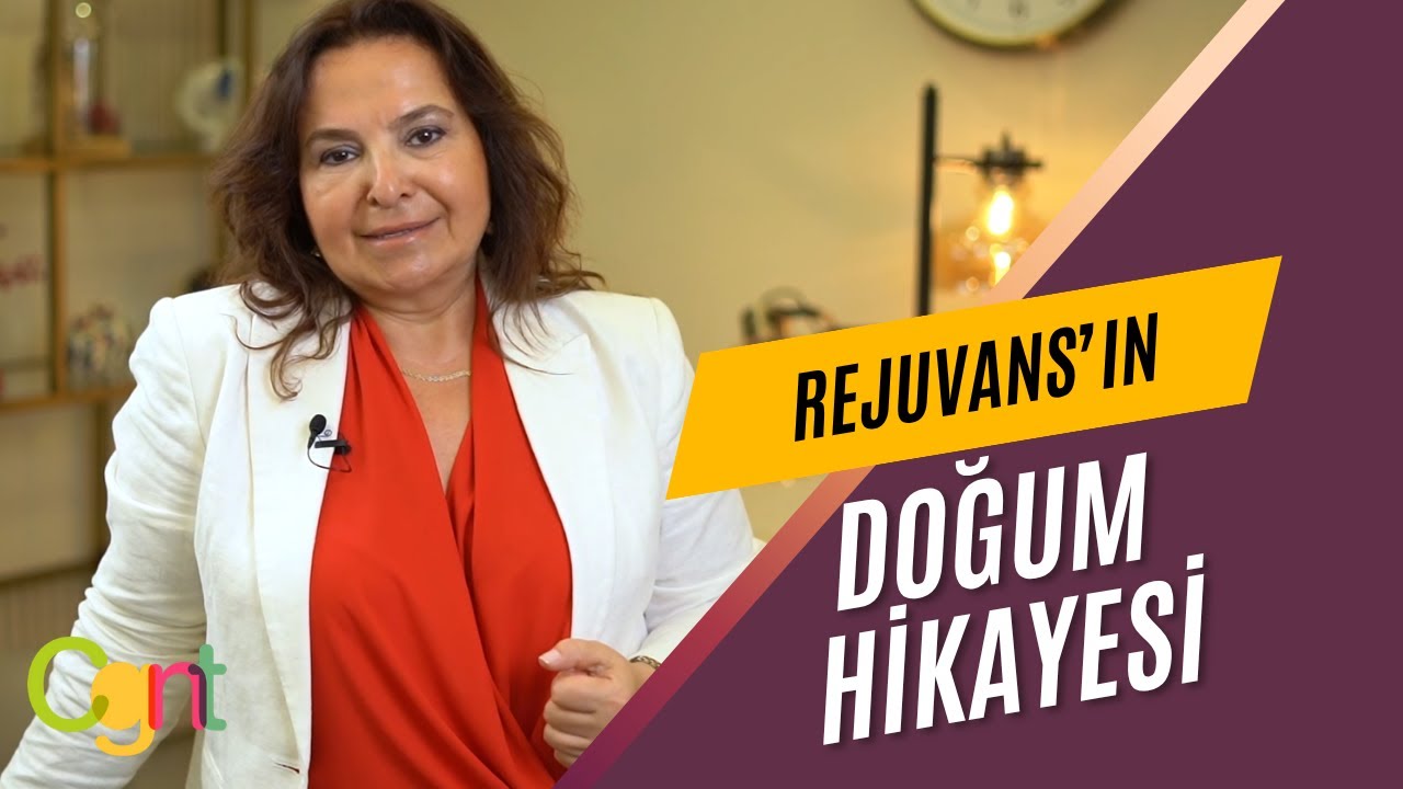 REJUVANS'IN DOĞUM HİKAYESİ