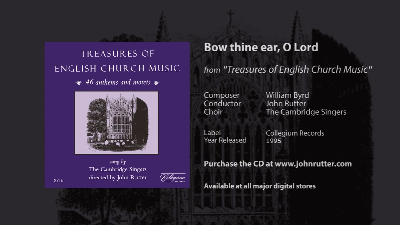 Bow thine ear, O Lord - William Byrd, John Rutter, The Cambridge Singers