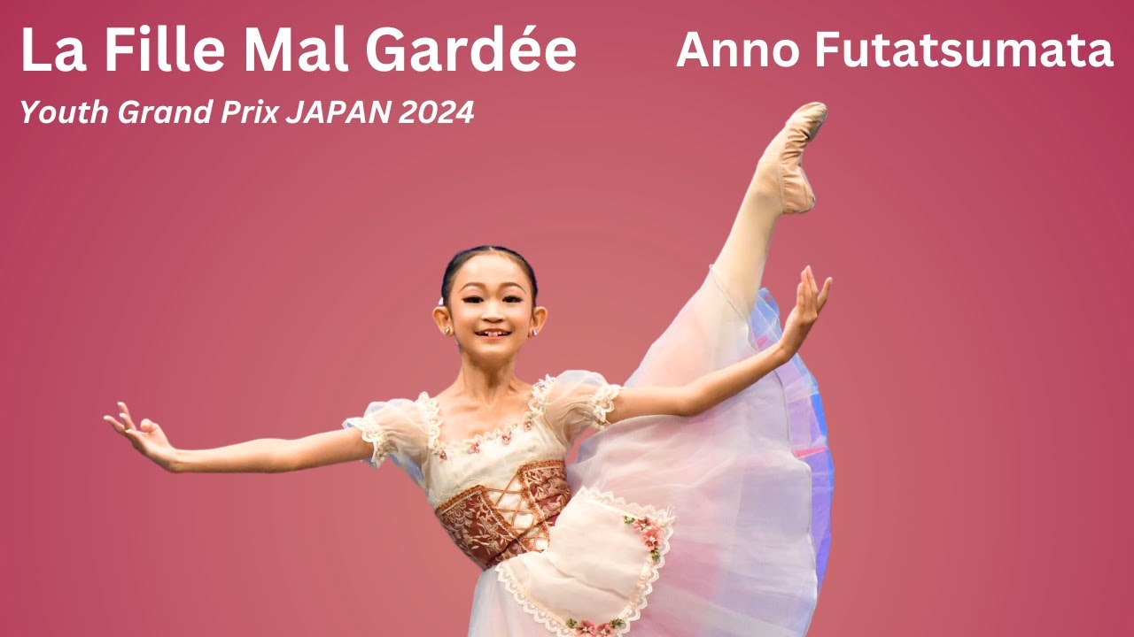 Youth Grand Prix 25th Season Japan Semi-Final - Anno Futatsumata 二俣 アンノ - La Fille Mal Gardée