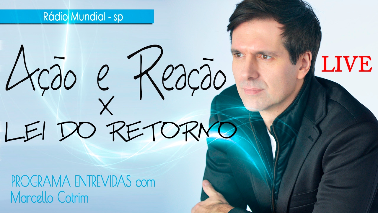 Programa Entrevidas 'Fantasiosa Lei do Retorno X Ação e Reação' (07-02-17 12-00H) Rádio Mundial
