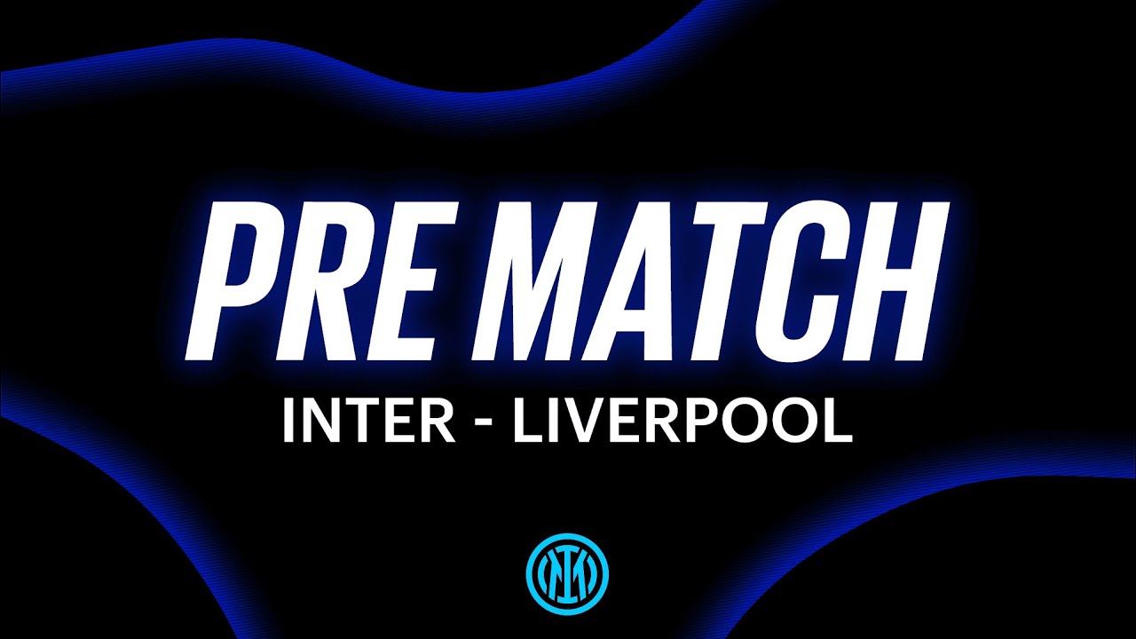 INTER-LIVERPOOL | PRE MATCH LIVE SHOW 🖤💙