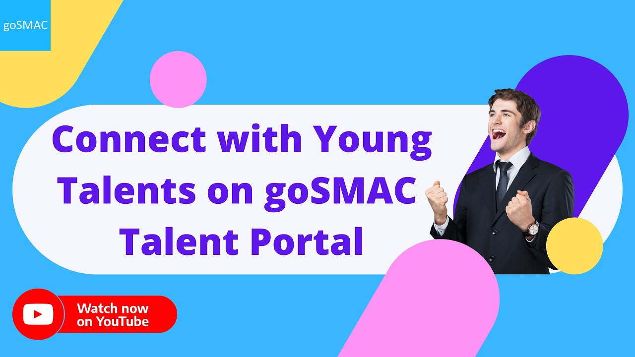 Connect with Young Talents on goSMAC Talent Portal