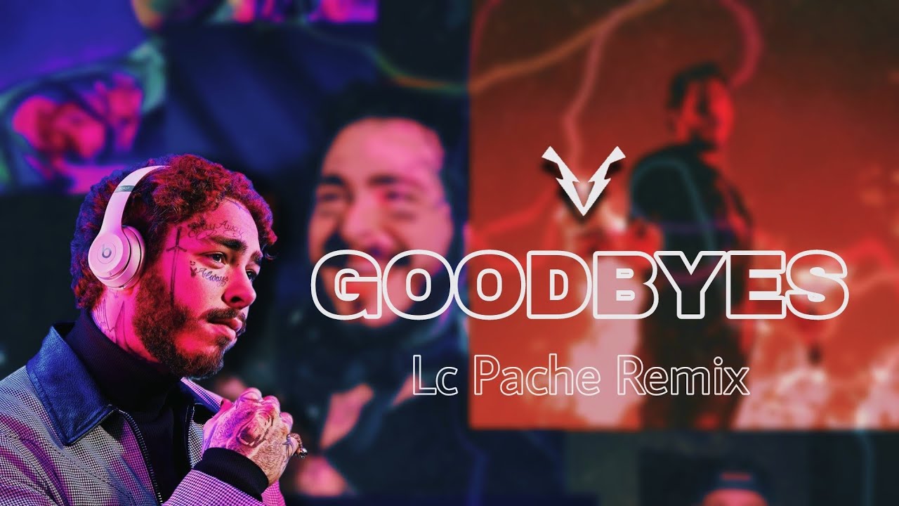 Post Malone - Goodbyes (Lc Pache Remix)
