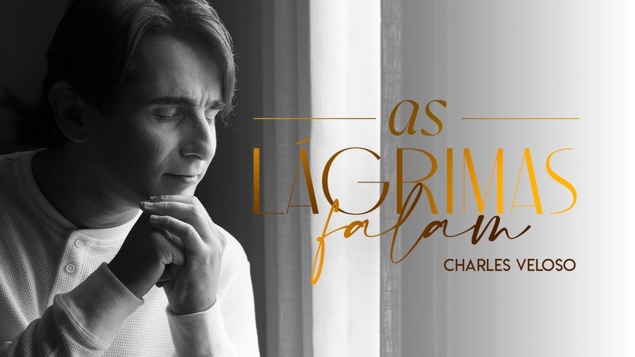 As Lágrimas Falam | Charles Veloso [Clipe Oficial]