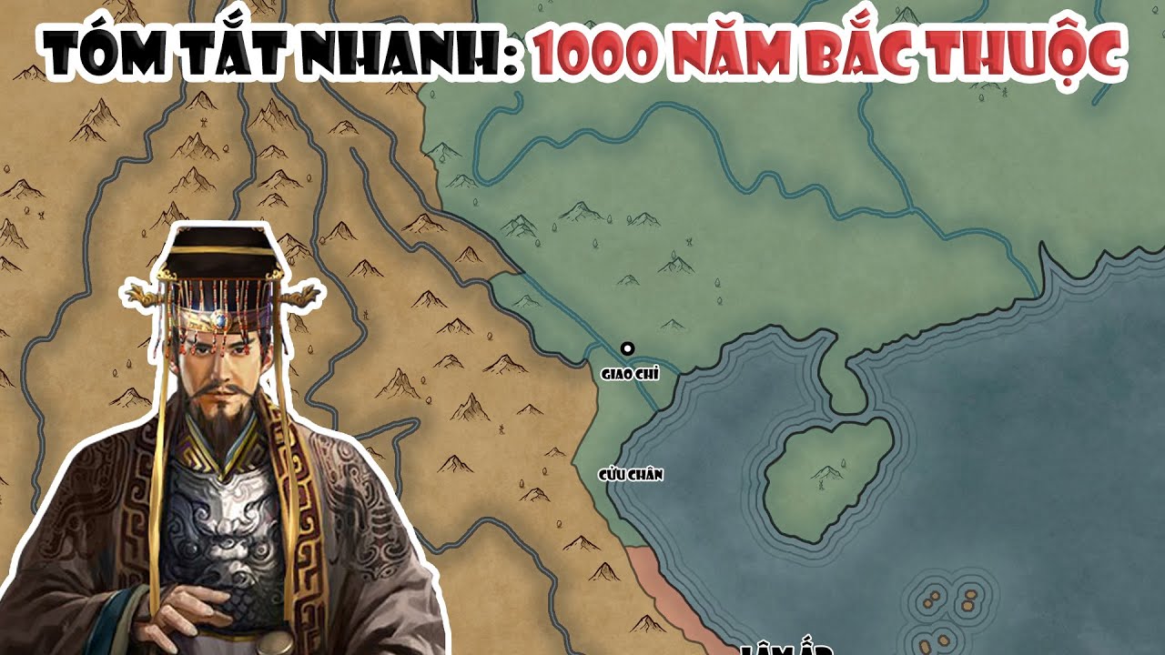 T&oacute;m tắt nhanh: 1000 năm Bắc thuộc | Lịch sử Việt Nam