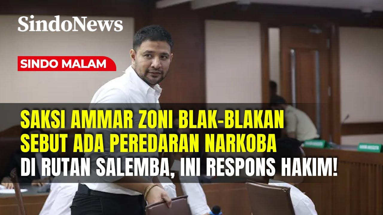 Respons Hakim saat Saksi Ammar Zoni Ungkap Ada Peredaran di Rutan Salemba | Sindo Malam | 31/01