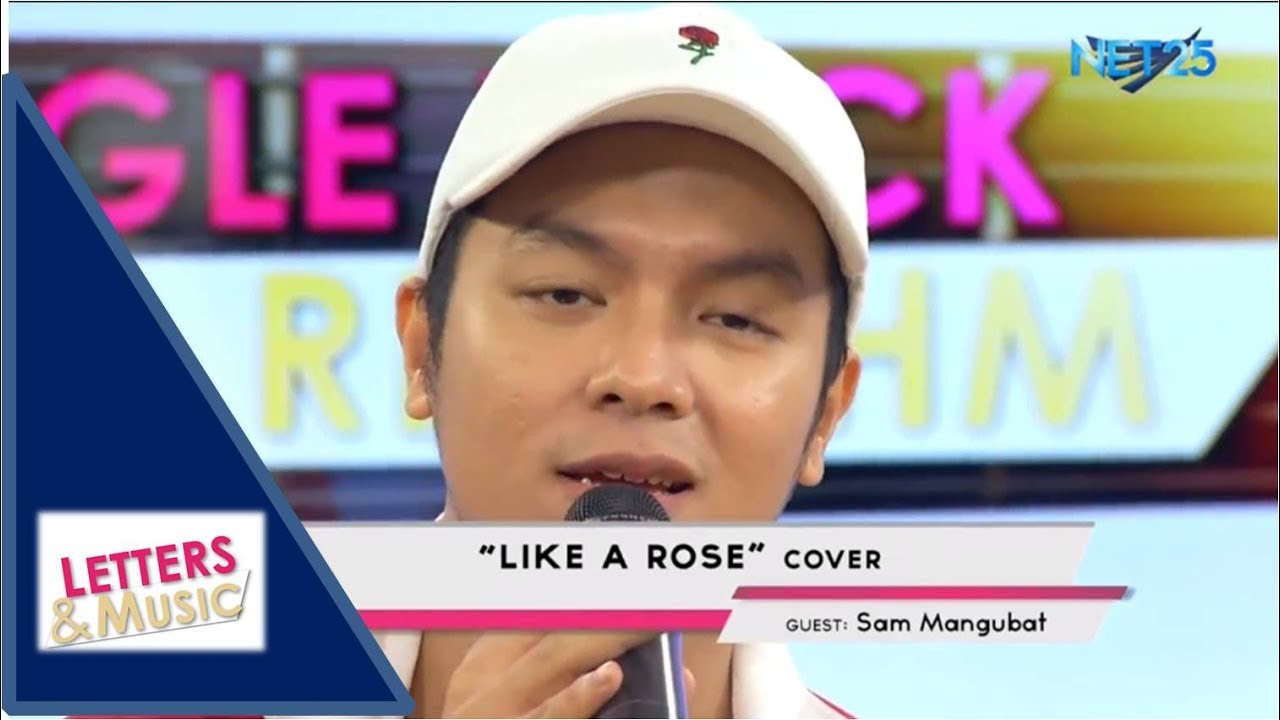 SAM MANGUBAT - LIKE A ROSE (NET25 LETTERS AND MUSIC)