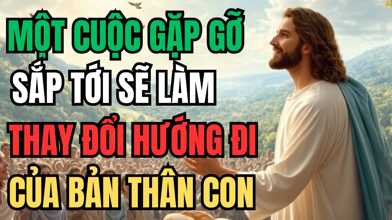 Một cuộc gặp gỡ sắp tới sẽ làm thay đổi hướng đi của con, con phải thật chú ý | Lòng Chúa Thương Xót