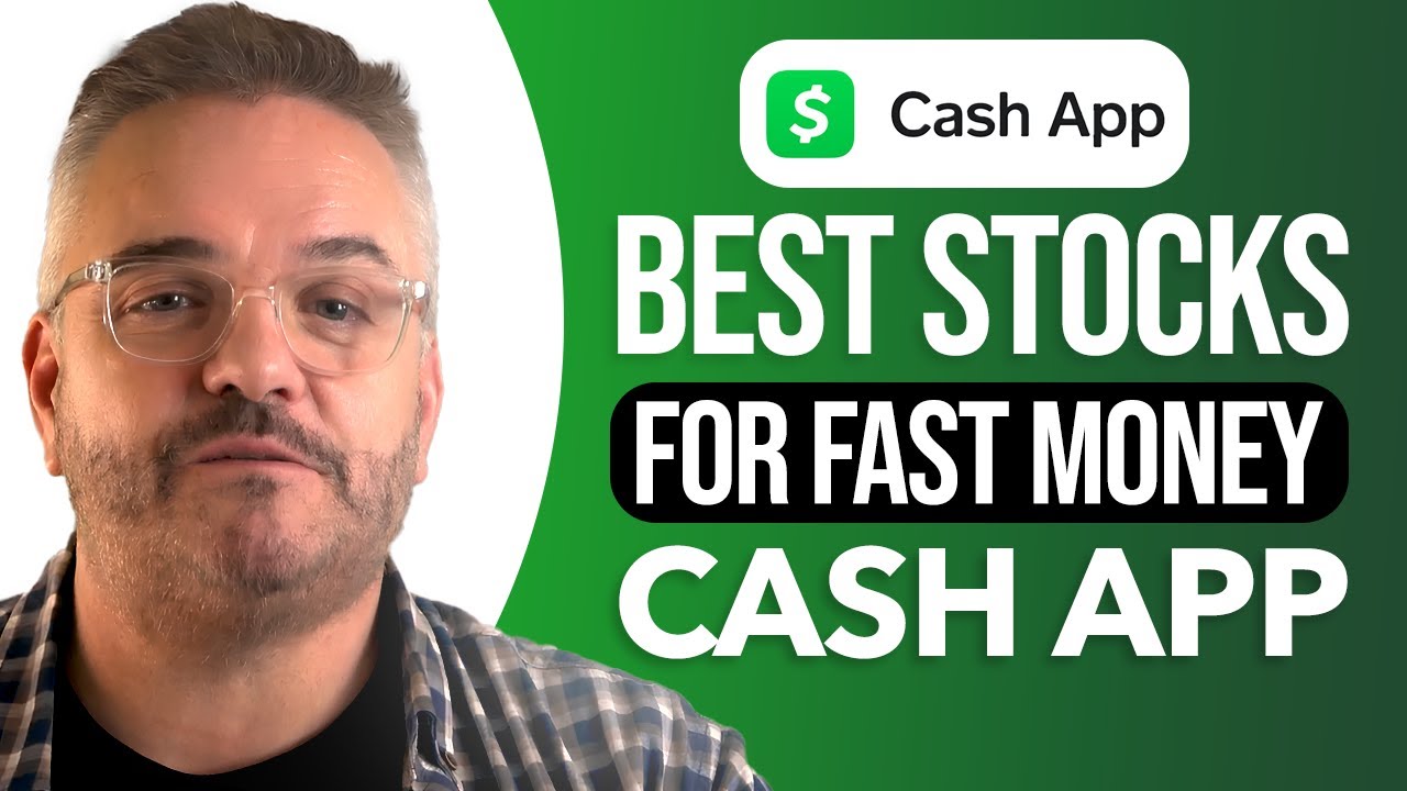 Best Stocks For Fast Money On Cash App: Top Picks For 2025