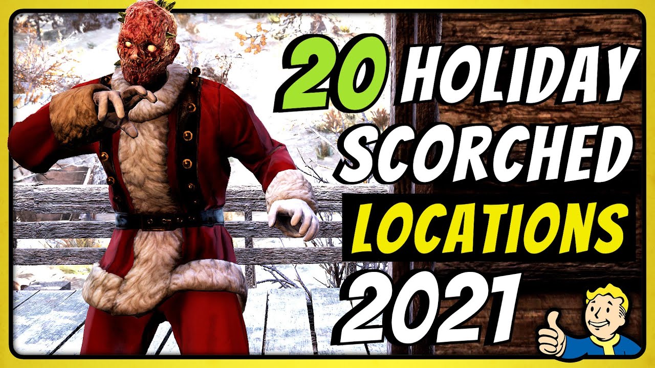 Fallout 76 Holiday Scorched 20 Locations with Map December 2021