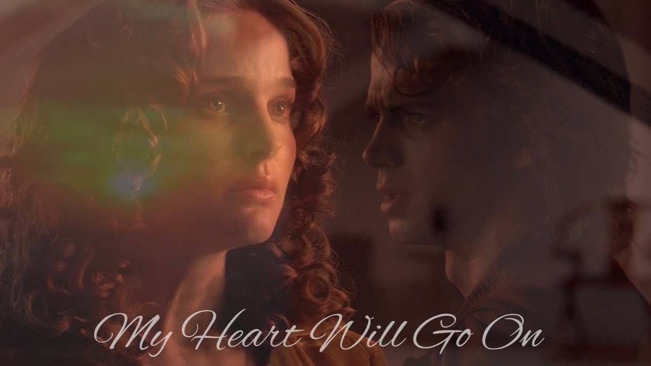 Anakin and Padmé - My Heart Will Go On