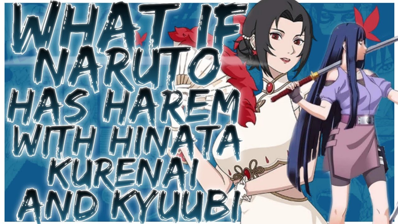 what if Naruto has harem with Hinata, Kurenai, and Kyuubi