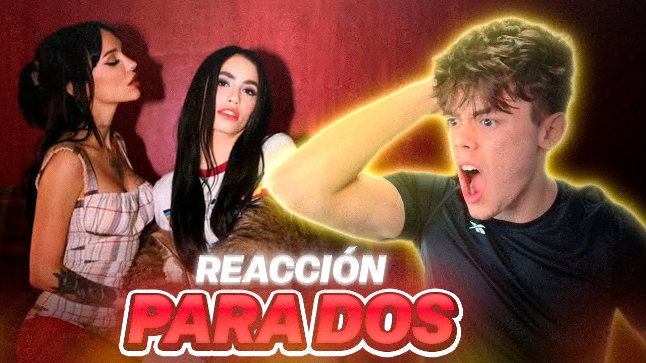 REACCIÓN A LA JOAQUI, LALI - Para Dos (Video Oficial)