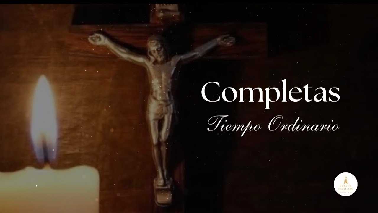 Completas de hoy | Sábado 20 de septiembre 2025 | Tiempo Ordinario | Oración Diaria Nocturna 
