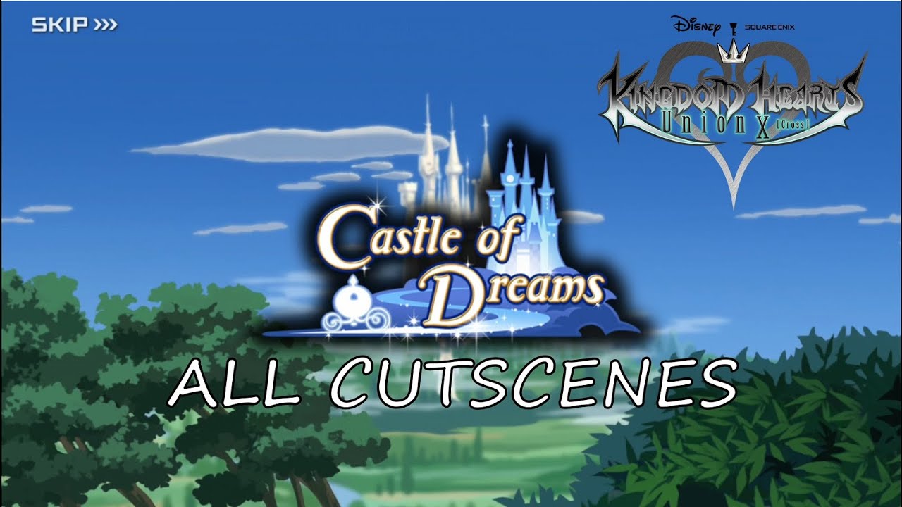 Castle of Dreams ALL CUTSCENES [1080p] | Kingdom Hearts Union X [Cross]
