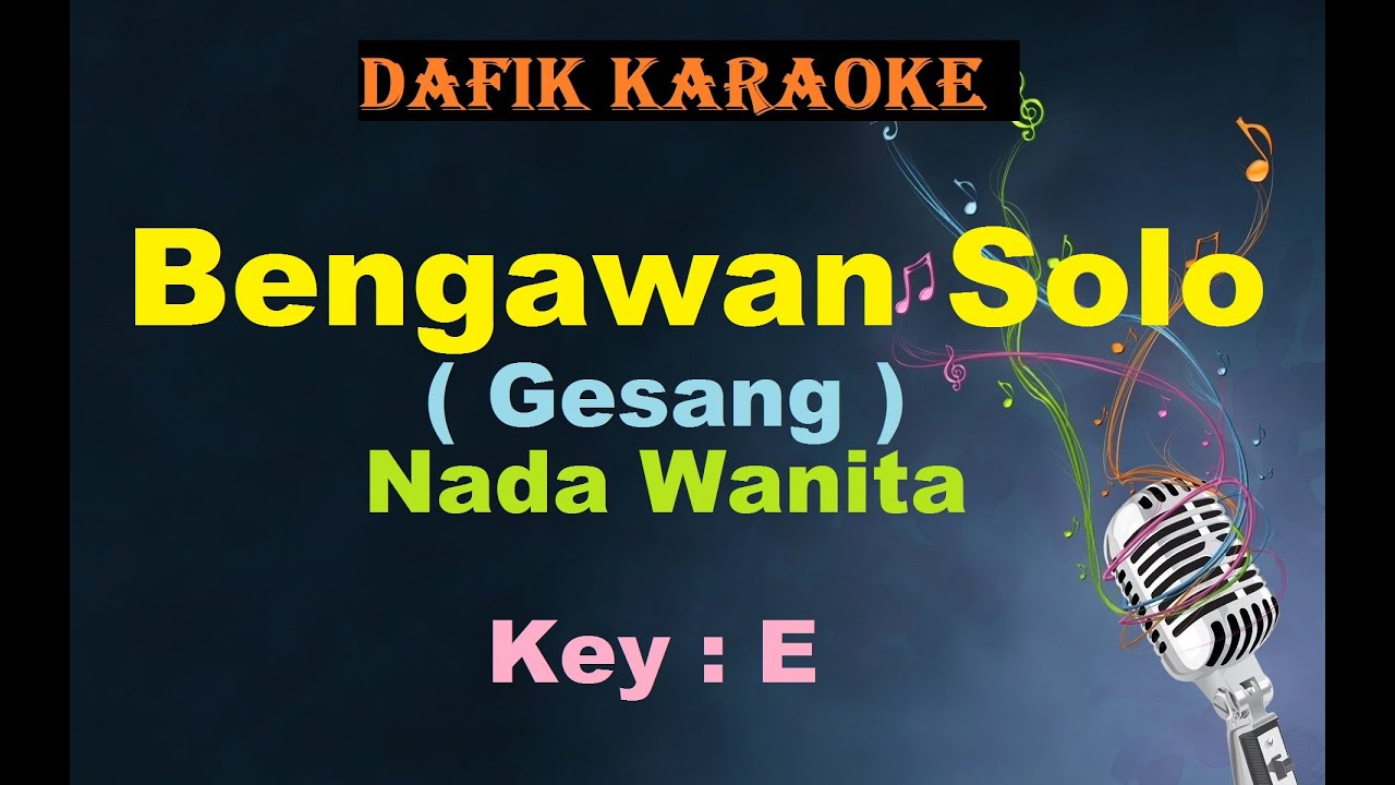 Bengawan Solo (Karaoke)Gesang Nada Wanita / Cewek Female Key E Irama keroncong
