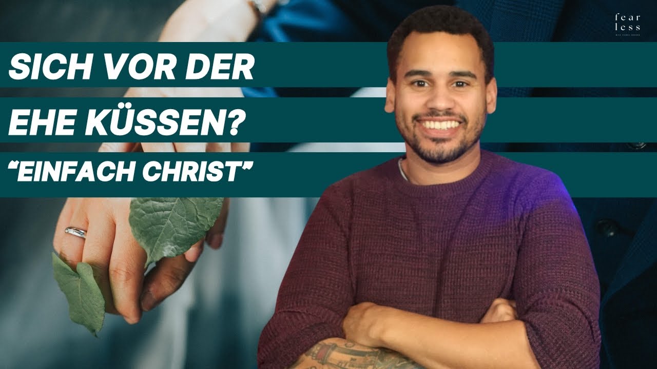 Sollten Christliche Paare Sich Vor Der Ehe Küssen? I Corey 