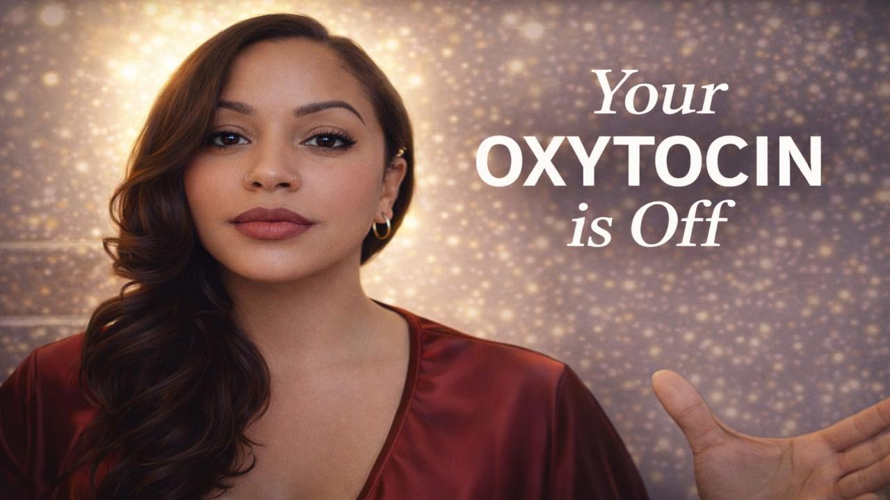 You’re Not Hard To Love - Your Oxytocin Is Dysregulated