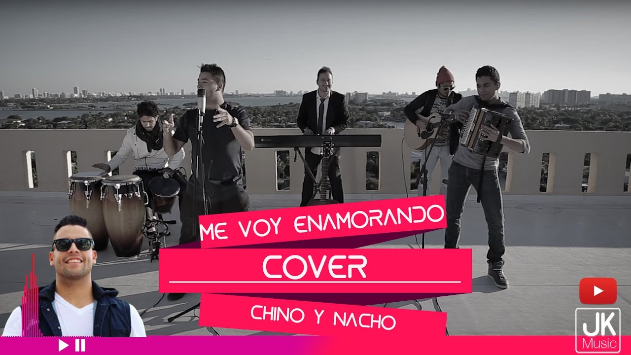 Me Voy Enamorando, Chino y Nacho - Cover- JK Jurado